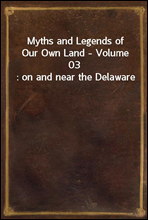 Myths and Legends of Our Own Land - Volume 03