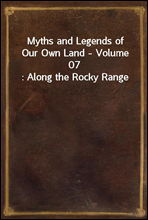 Myths and Legends of Our Own Land - Volume 07