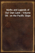 Myths and Legends of Our Own Land - Volume 08