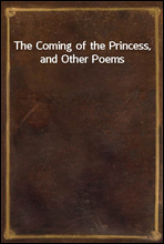 The Coming of the Princess, and Other Poems