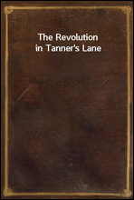The Revolution in Tanner`s Lane