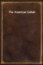 The American Goliah