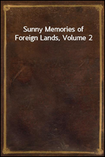 Sunny Memories of Foreign Lands, Volume 2