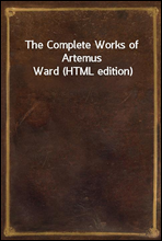 The Complete Works of Artemus Ward (HTML edition)