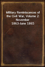 Military Reminiscences of the Civil War, Volume 2