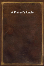 A Prefect`s Uncle