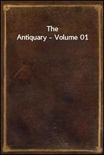 The Antiquary - Volume 01