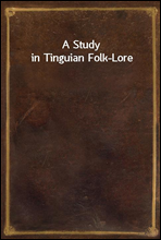 A Study in Tinguian Folk-Lore