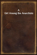 A Girl Among the Anarchists