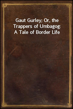 Gaut Gurley; Or, the Trappers of Umbagog