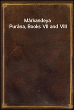 Markandeya Purana, Books VII and VIII