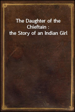 The Daughter of the Chieftain