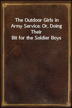 The Outdoor Girls in Army Service; Or, Doing Their Bit for the Soldier Boys