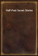 Half-Past Seven Stories