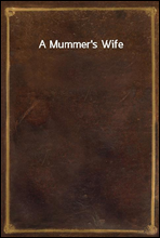 A Mummer`s Wife