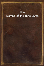 The Nomad of the Nine Lives