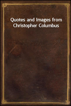 Quotes and Images from Christopher Columbus