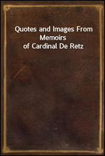Quotes and Images From Memoirs of Cardinal De Retz