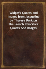 Widger's Quotes and Images from Jacqueline by Therese BentzonThe French Immortals
