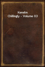 Kenelm Chillingly - Volume 03