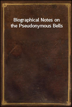 Biographical Notes on the Pseudonymous Bells