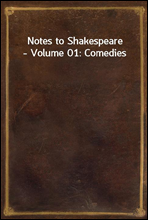 Notes to Shakespeare - Volume 01
