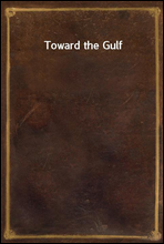 Toward the Gulf