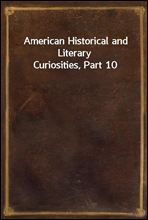 American Historical and Literary Curiosities, Part 10