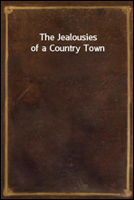 The Jealousies of a Country Town