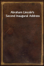 Abraham Lincoln's Second Inaugural Address