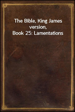 The Bible, King James version, Book 25