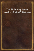 The Bible, King James version, Book 40