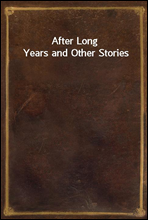 After Long Years and Other Stories