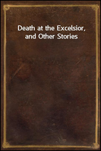 Death at the Excelsior, and Other Stories